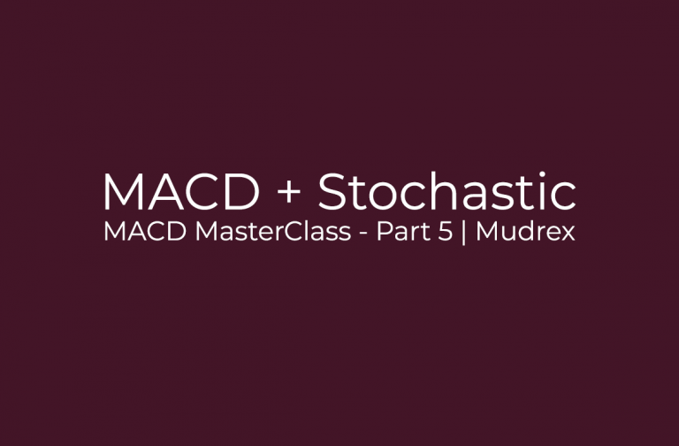 MACD MasterClass – Part 5