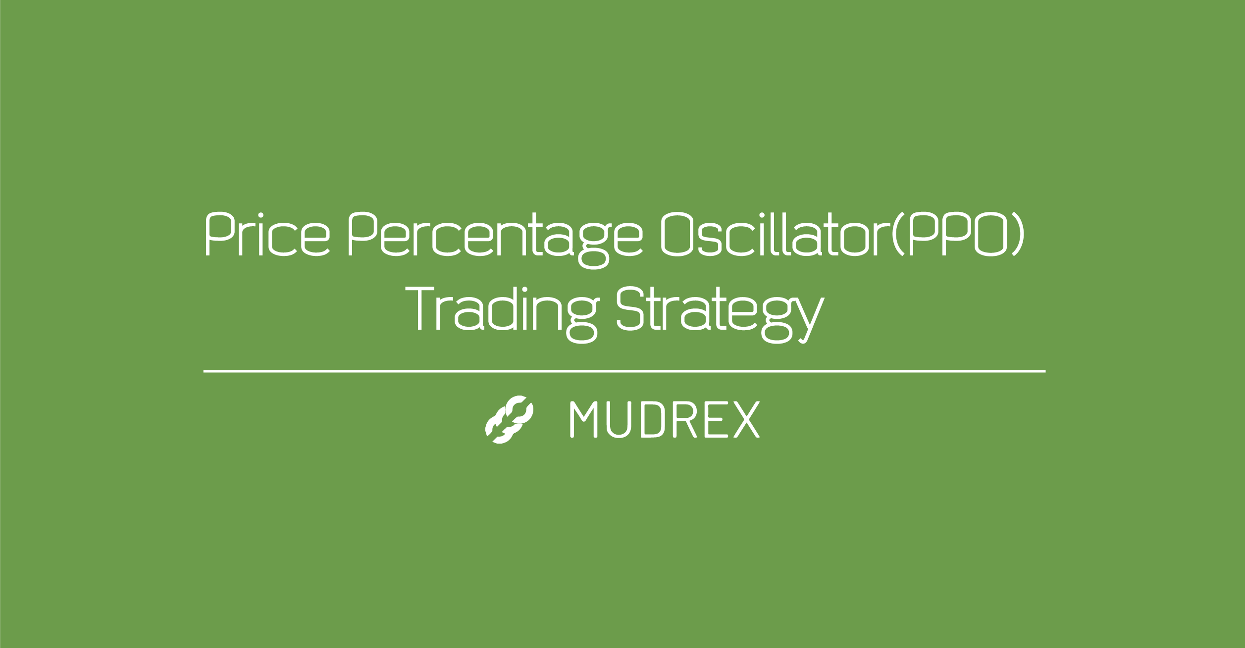 Price Percentage Oscillator(PPO) Trading Strategy
