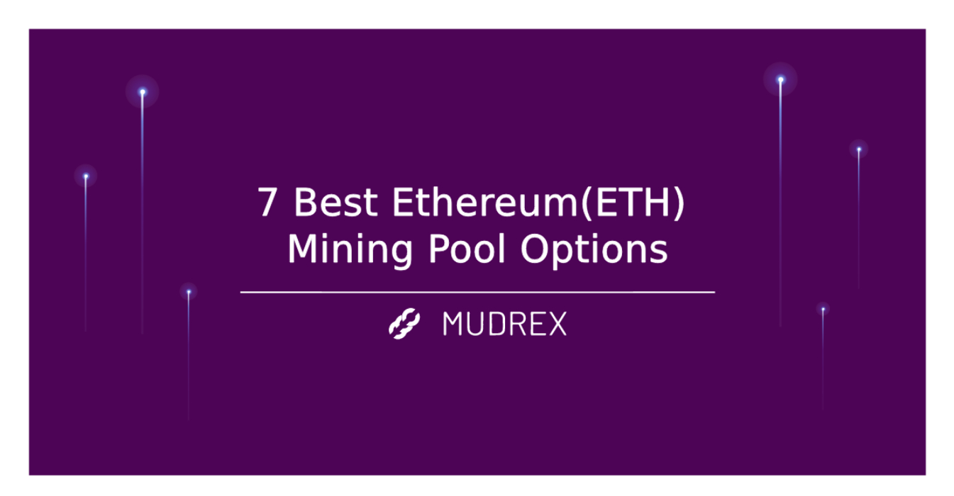 Best Ethereum Mining Pool Options