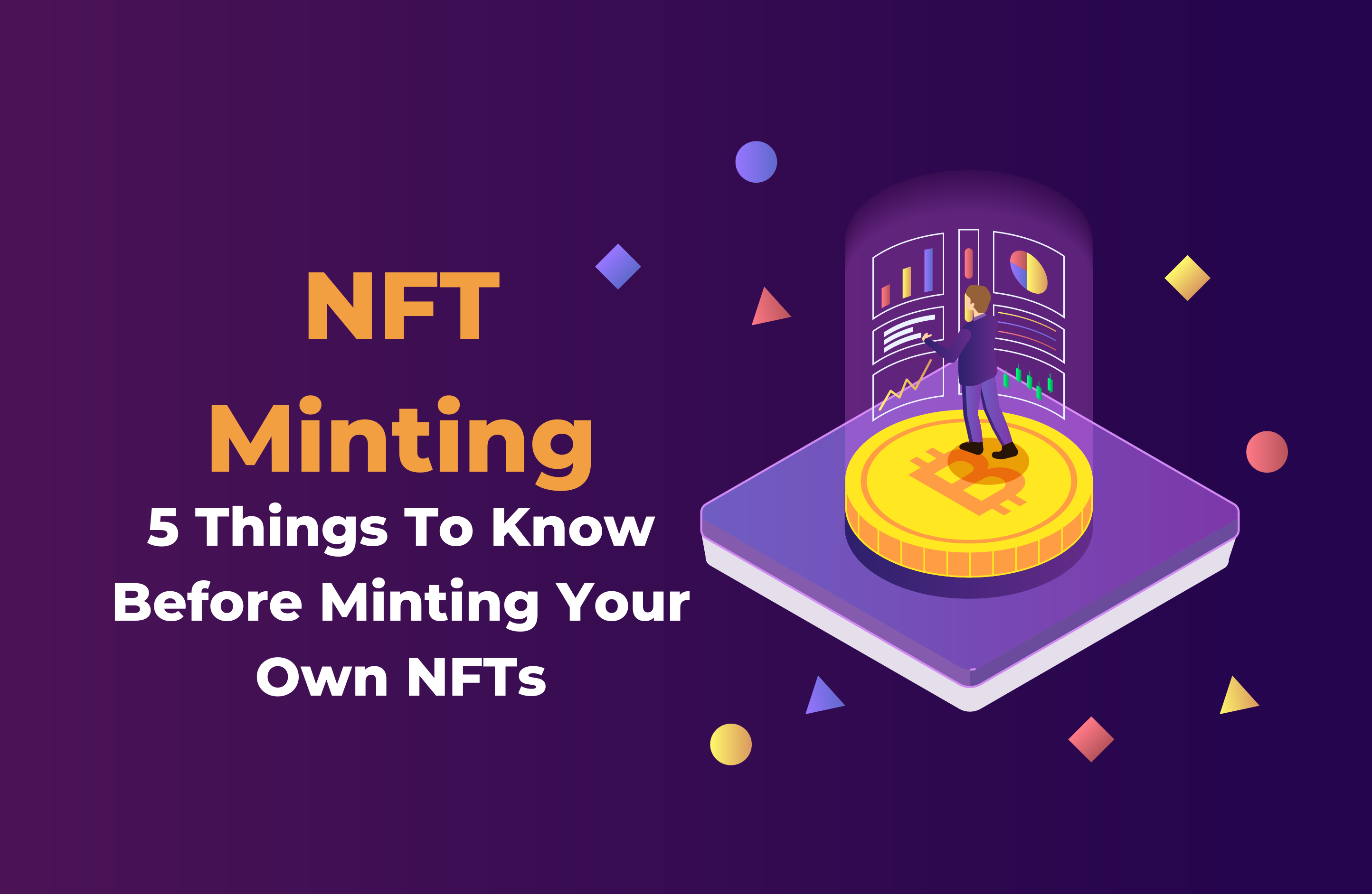NFT Minting: 5 Things to Know before Minting Your Own NFTs