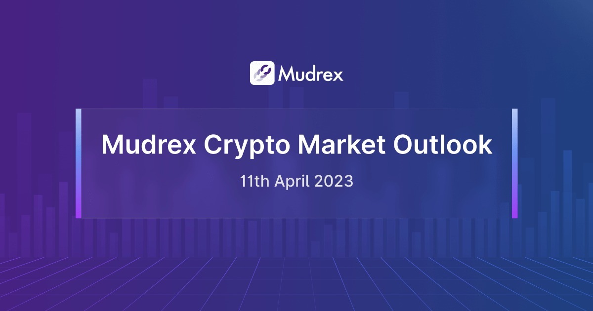 Mudrex Crypto Market Outlook | 11th April 2023