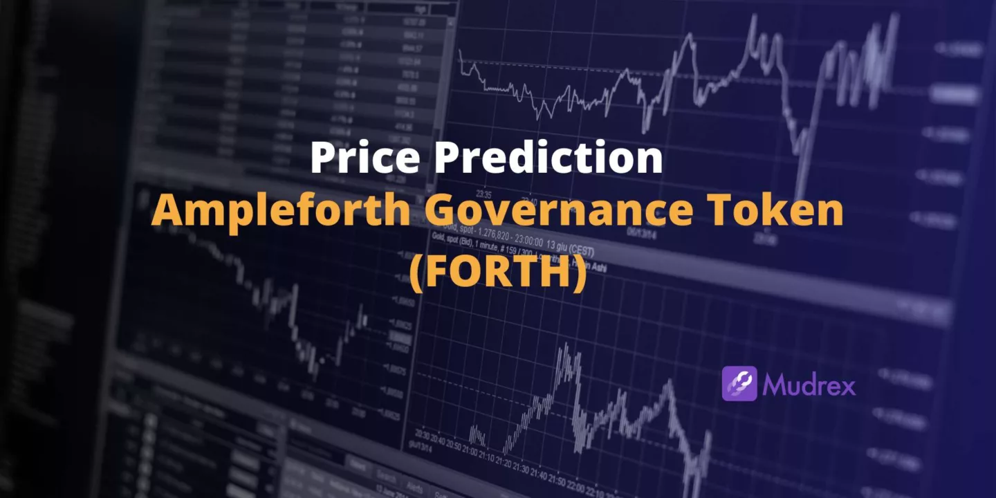 Ampleforth Governance Token (FORTH) Price Prediction 2025, 2026, 2027, 2028, 2029,2030)