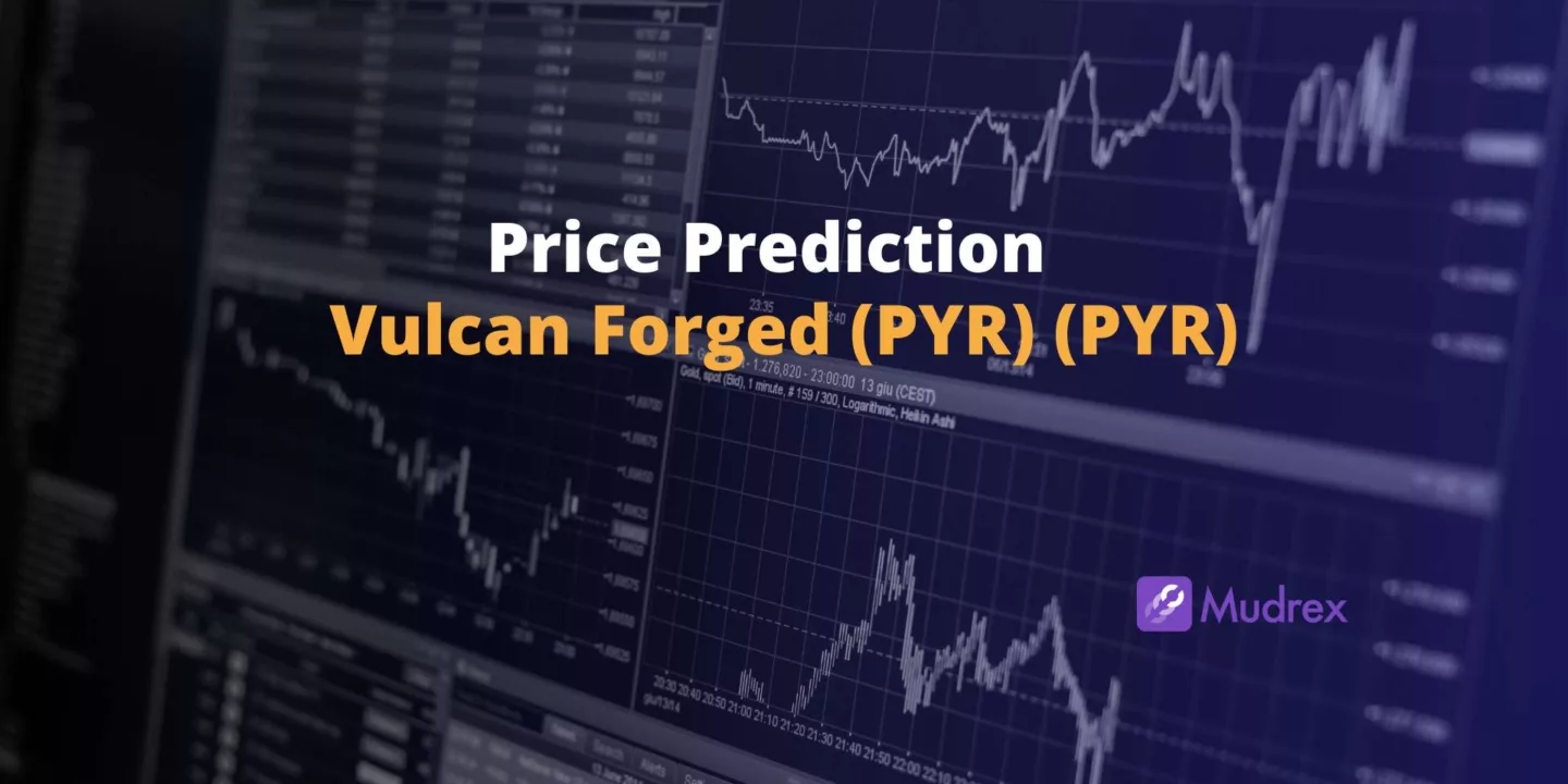 Vulcan Forged (PYR) (PYR) Price Prediction 2025, 2026, 2027, 2028, 2029,2030)