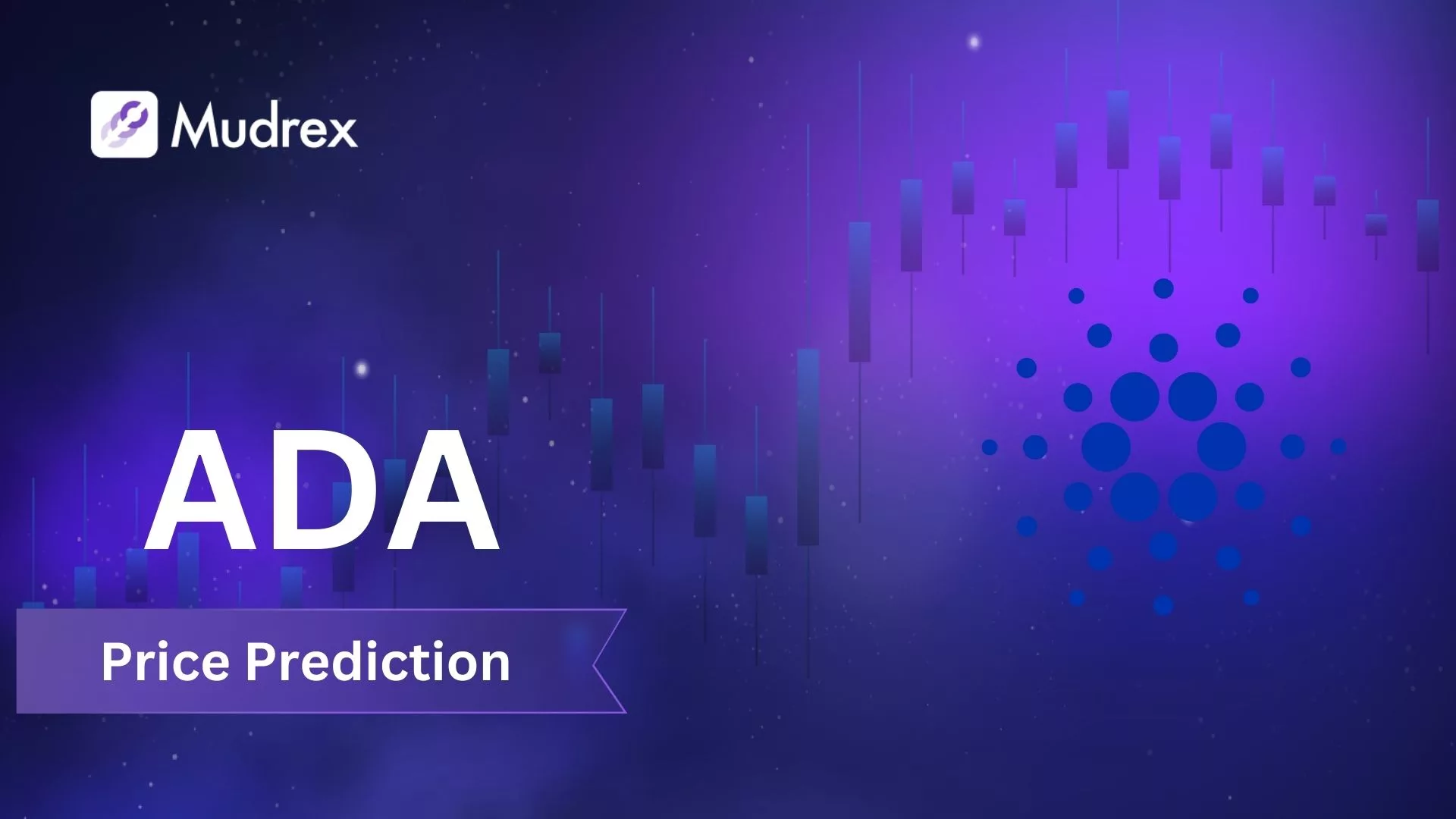 Cardano (ADA) Price Prediction & Forecast For 2024 To 2030 Mudrex Learn