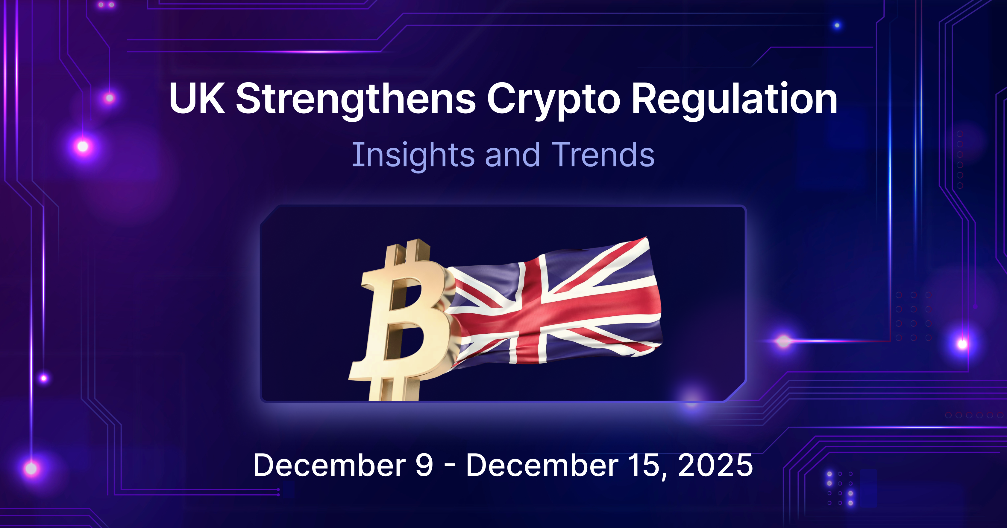 UK plans full crypto regulation by 2027 | Mudrex Weekly Digest 🟣 - Mudrex  Learn