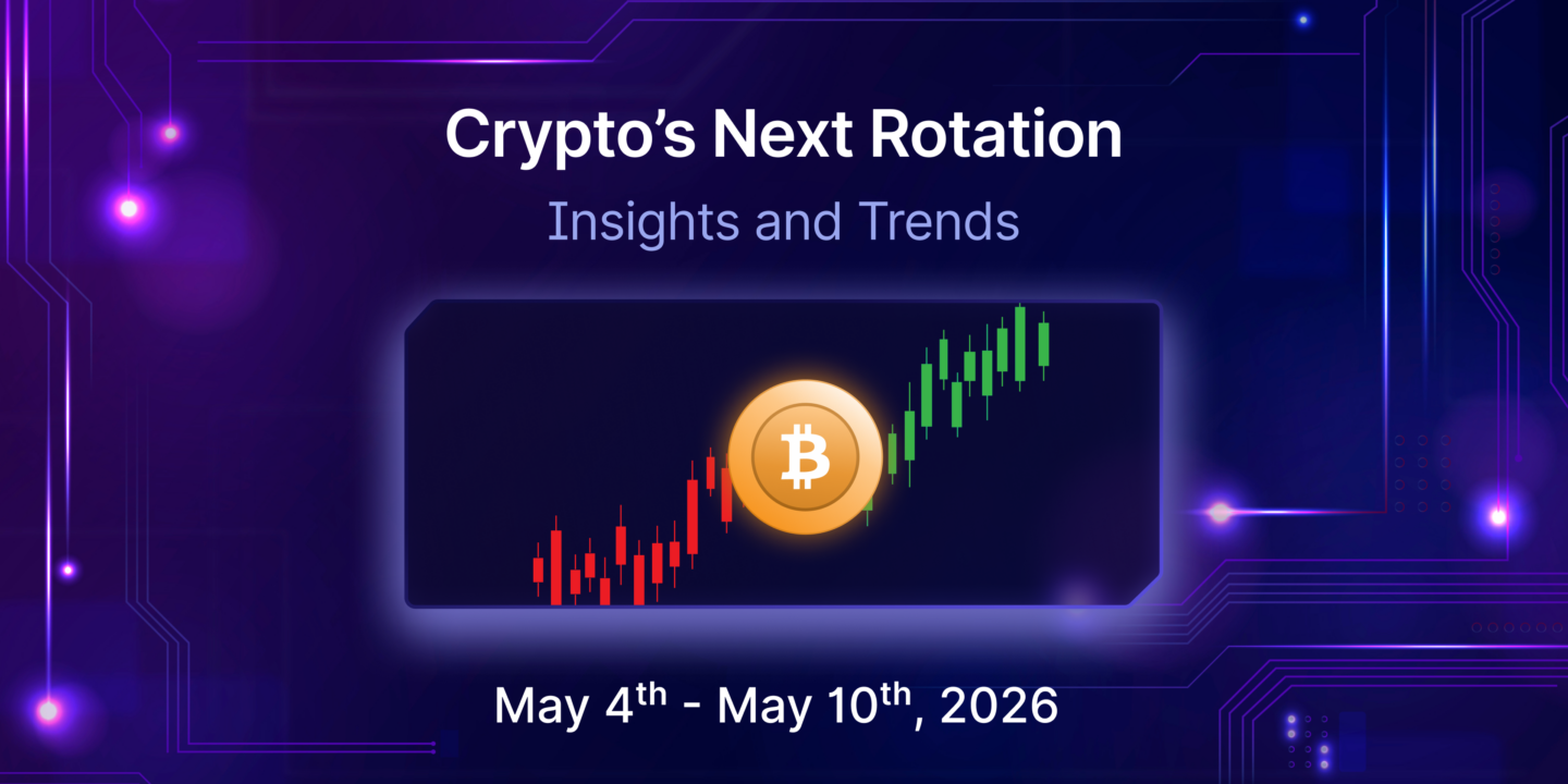 Crypto's Next Rotation | Mudrex Weekly Digest | May 4th - 10th 2026